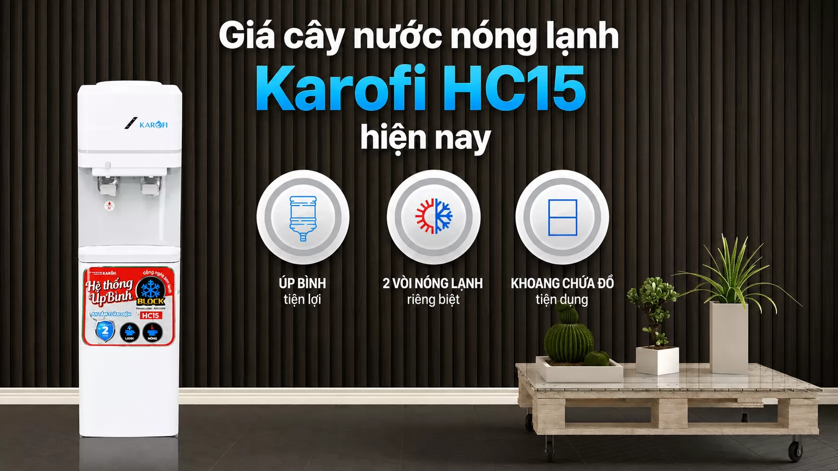 Gi&aacute; c&acirc;y nước n&oacute;ng lạnh Karofi HC15 hiện nay