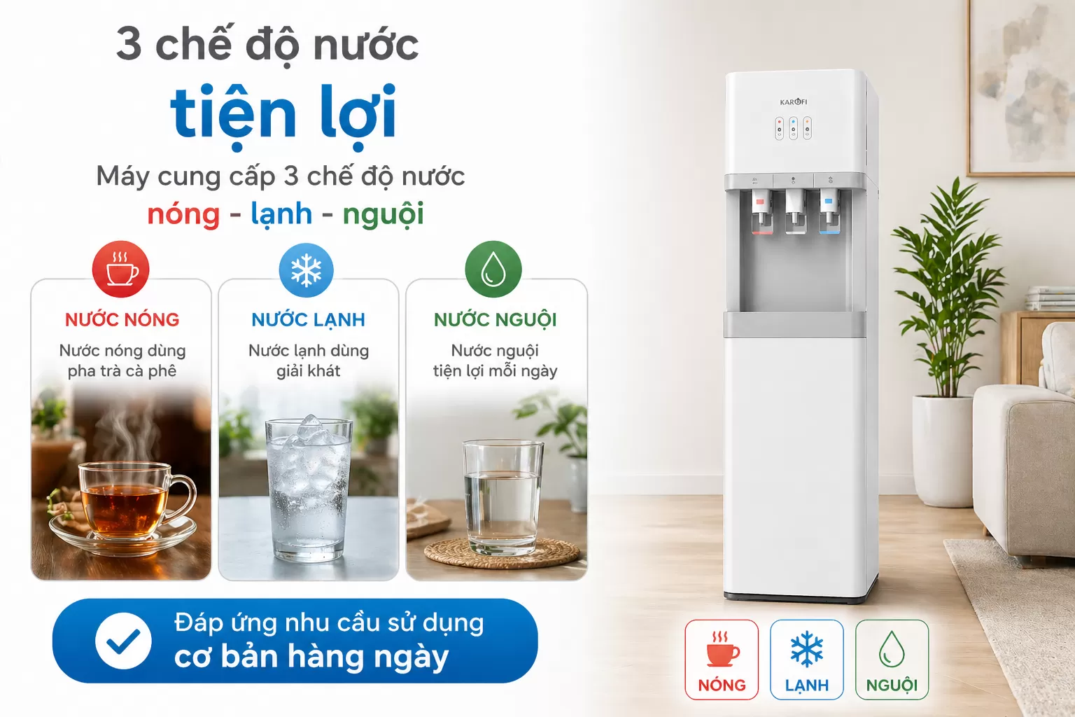 Karofi Hcv208 cung cấp 3 chế độ nước n&oacute;ng - lạnh - nguội