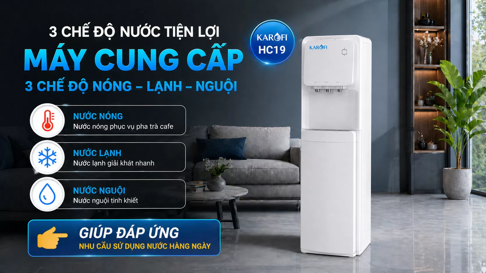 Karofi Hc19 cung cấp 3 chế độ N&oacute;ng &ndash; Lạnh &ndash; Nguội
