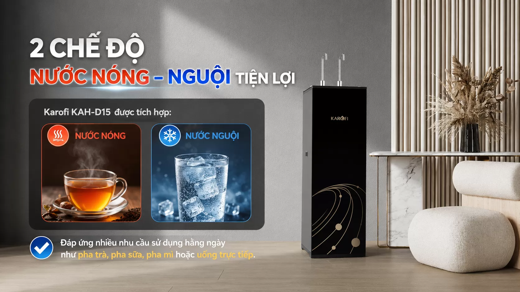 Karofi KAH-D15 được tích hợp Nước nóng Nước nguội