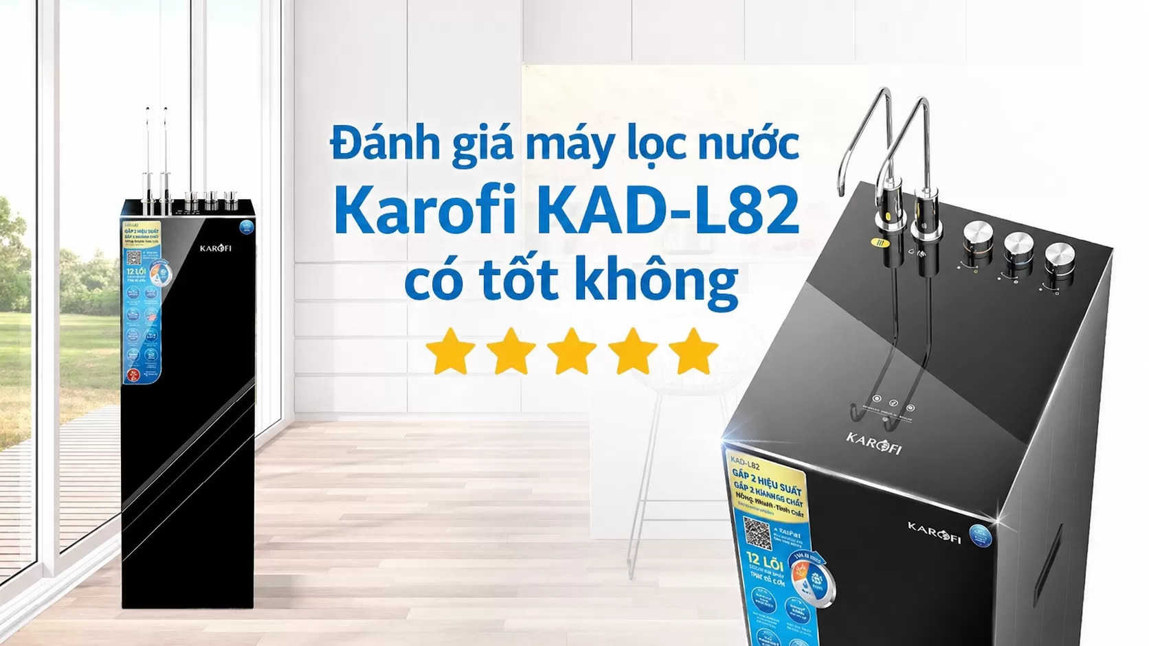 Đánh giá máy lọc nước Karofi KAD-L82 có tốt không