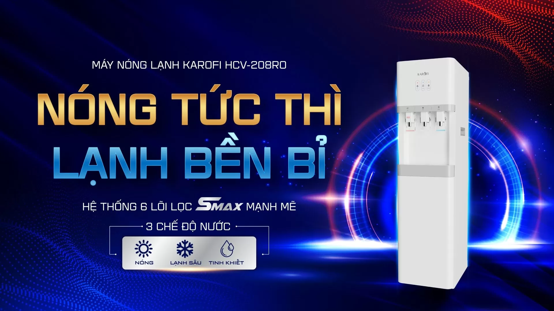 Máy Lọc Nước Nóng Lạnh Karofi HCV208RO Có Gì Nổi Bật