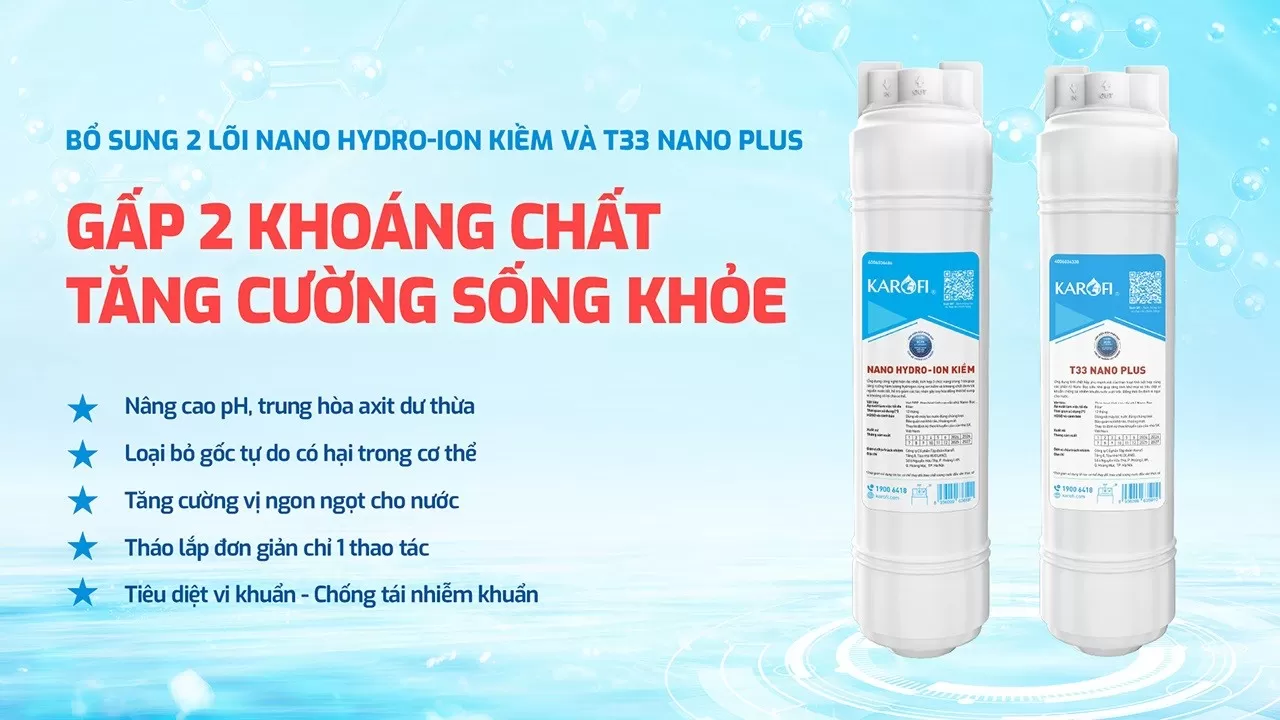 Karofi KAQ-L22 được trang bị th&ecirc;m L&otilde;i T33 Nano Plus L&otilde;i Nano Hydro-ion kiềm