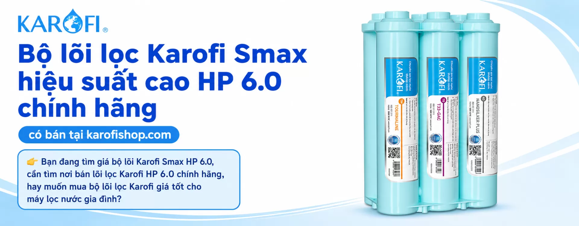 Bộ l&otilde;i lọc Karofi Smax hiệu suất cao HP 6.0 ch&iacute;nh h&atilde;ng